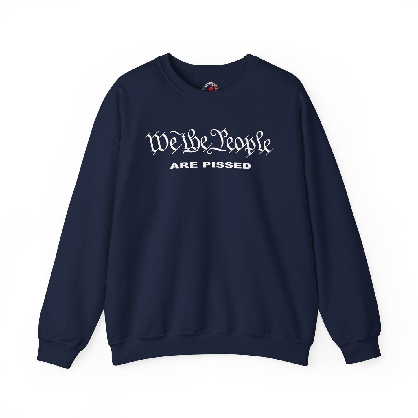 We The People Are Pissed Crewneck Sweatshirt The Devil's Pickle