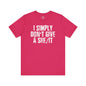 I Simply Don't Give A She/It T-Shirt The Devil's Pickle