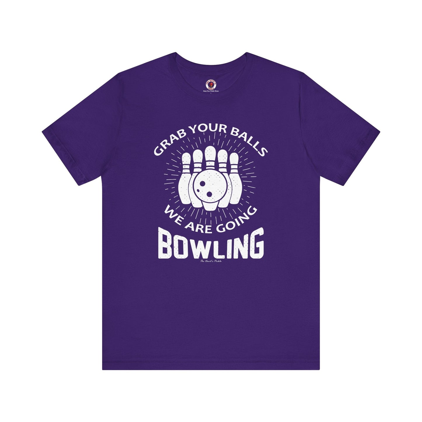 Grab Your Balls We Are Going Bowling T-Shirt The Devil's Pickle