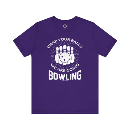 Grab Your Balls We Are Going Bowling T-Shirt The Devil's Pickle