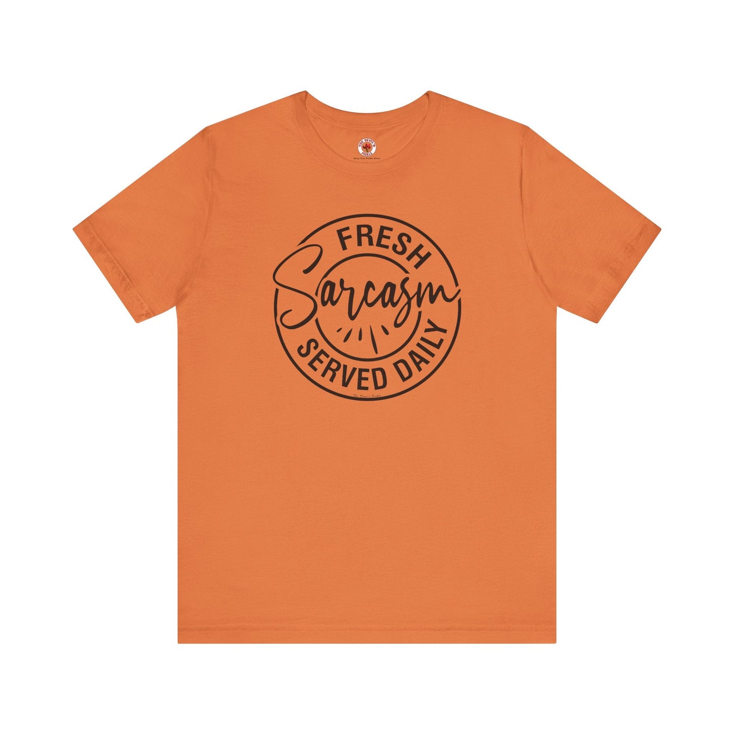 Fresh Sarcasm Served Daily T-Shirt The Devil's Pickle