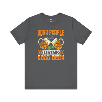 Good People Drink Good Beer T-Shirt The Devil's Pickle