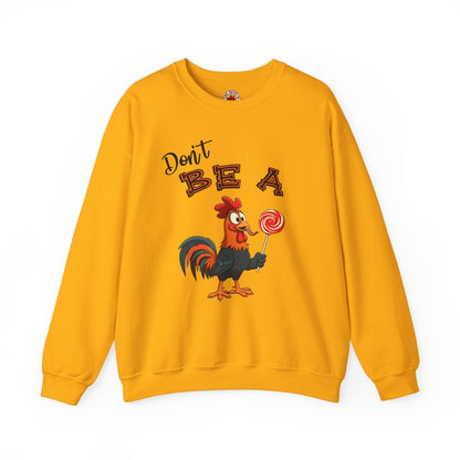 Don't Be A Cock Sucker Crewneck Sweatshirt The Devil's Pickle
