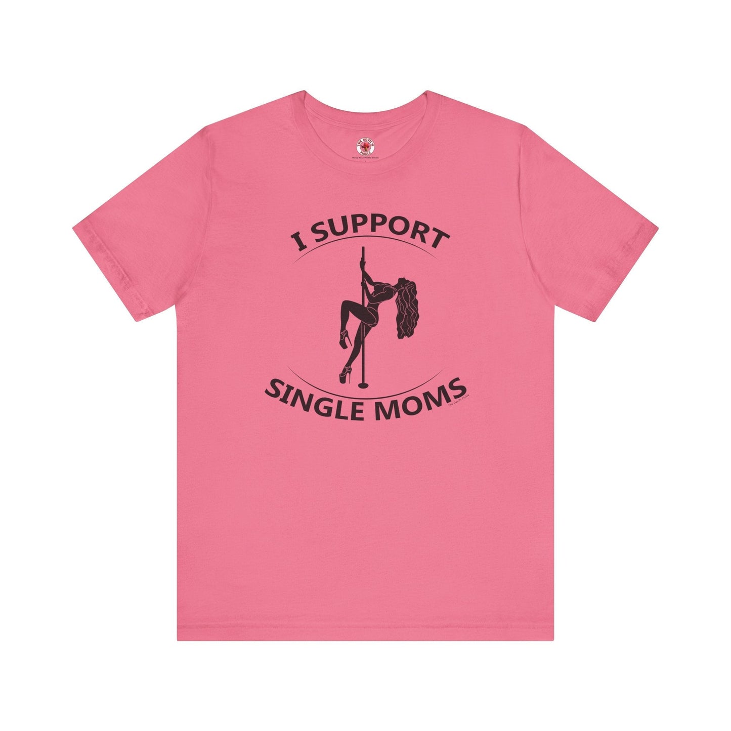 I Support Single Moms T-Shirt The Devil's Pickle
