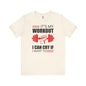 It's My Workout I Can Cry If I Want To T-Shirt The Devil's Pickle