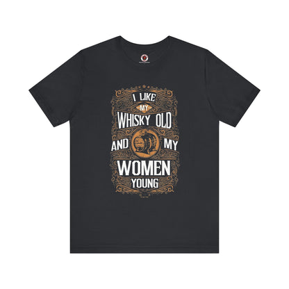 I Like My Whiskey Old and My Women Young T-Shirt The Devil's Pickle