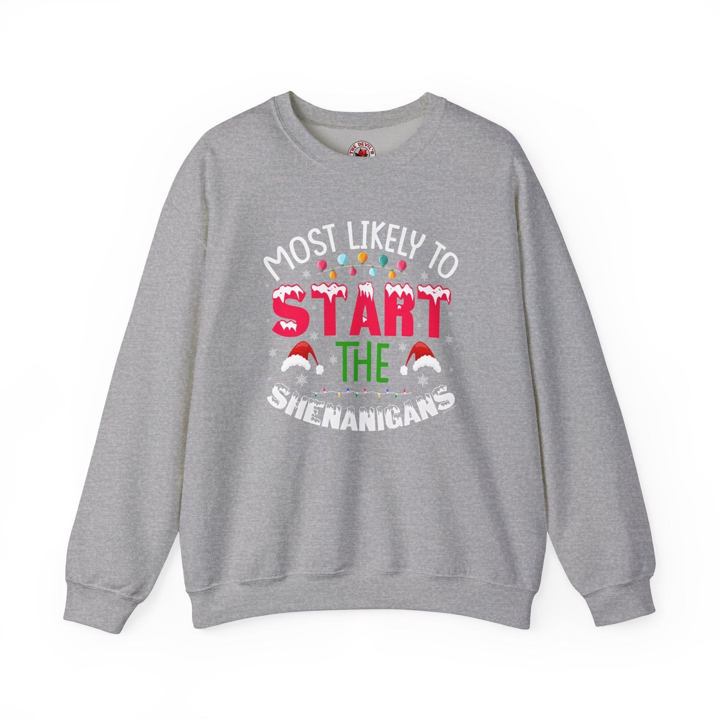 Most Likely To Start The Shenanigans Crewneck Sweatshirt The Devil's Pickle