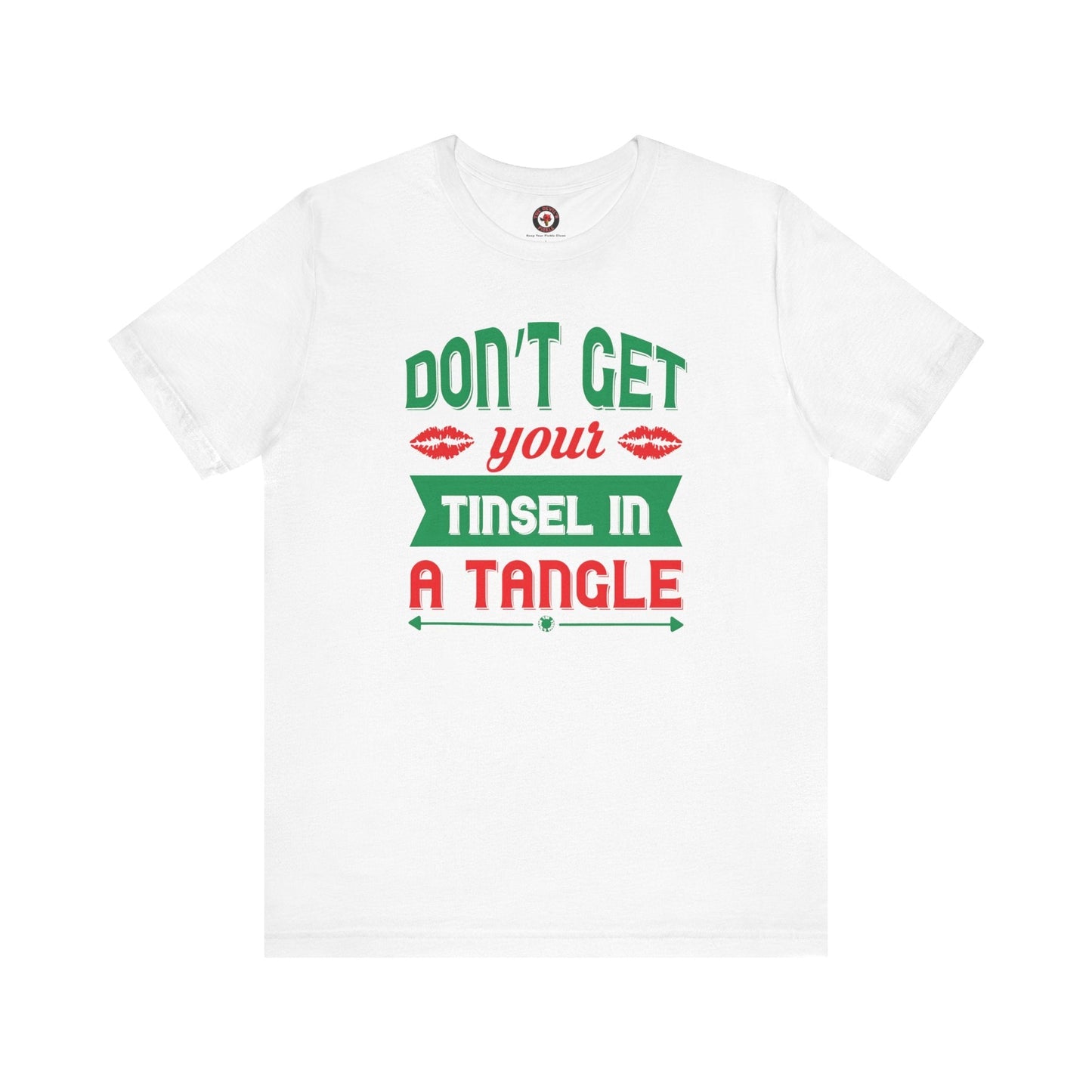 Don't Get Your Tinsel In A Tangle T-Shirt The Devil's Pickle