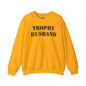 Trophy Husband Crewneck Sweatshirt The Devil's Pickle