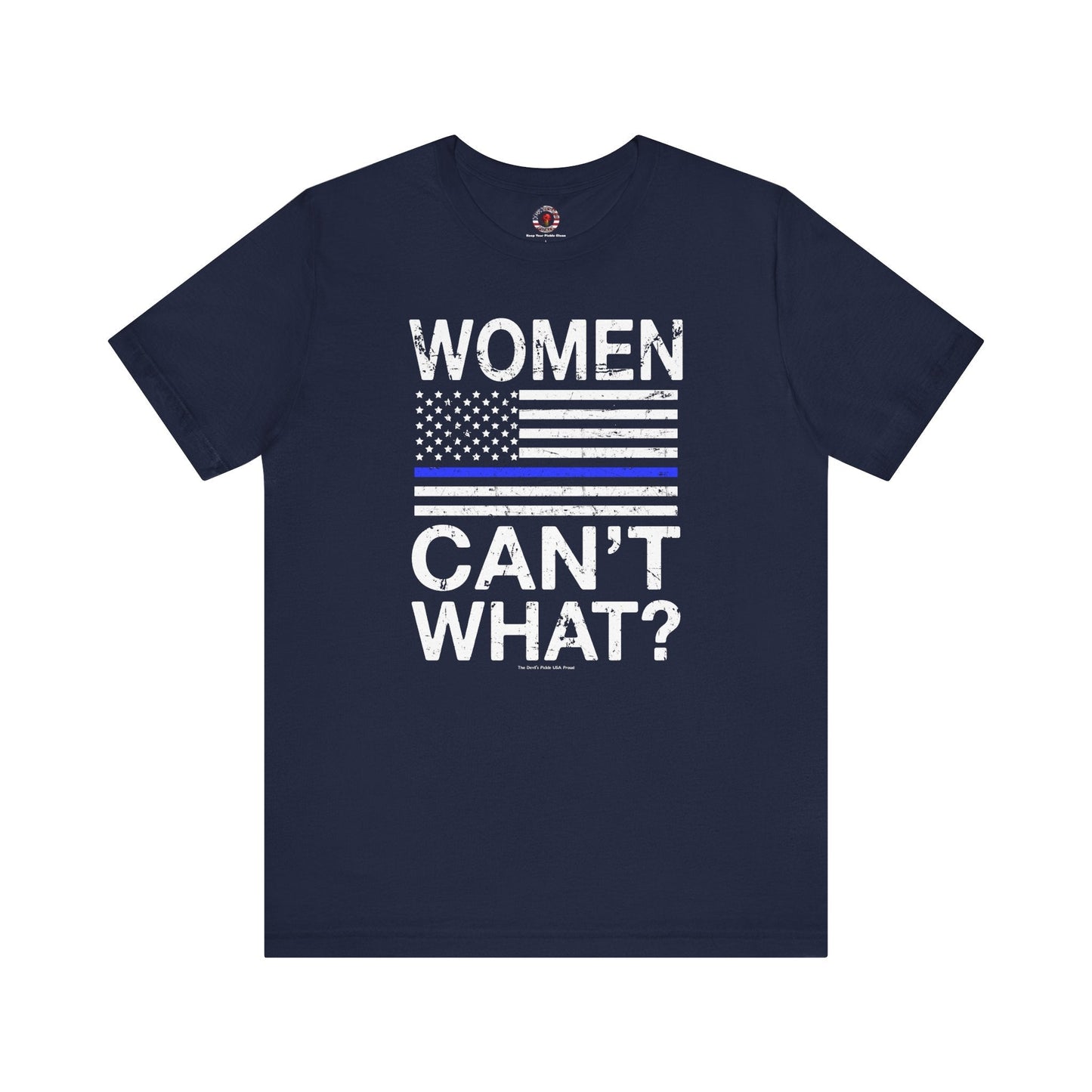 Women Can't What T-Shirt The Devil's Pickle