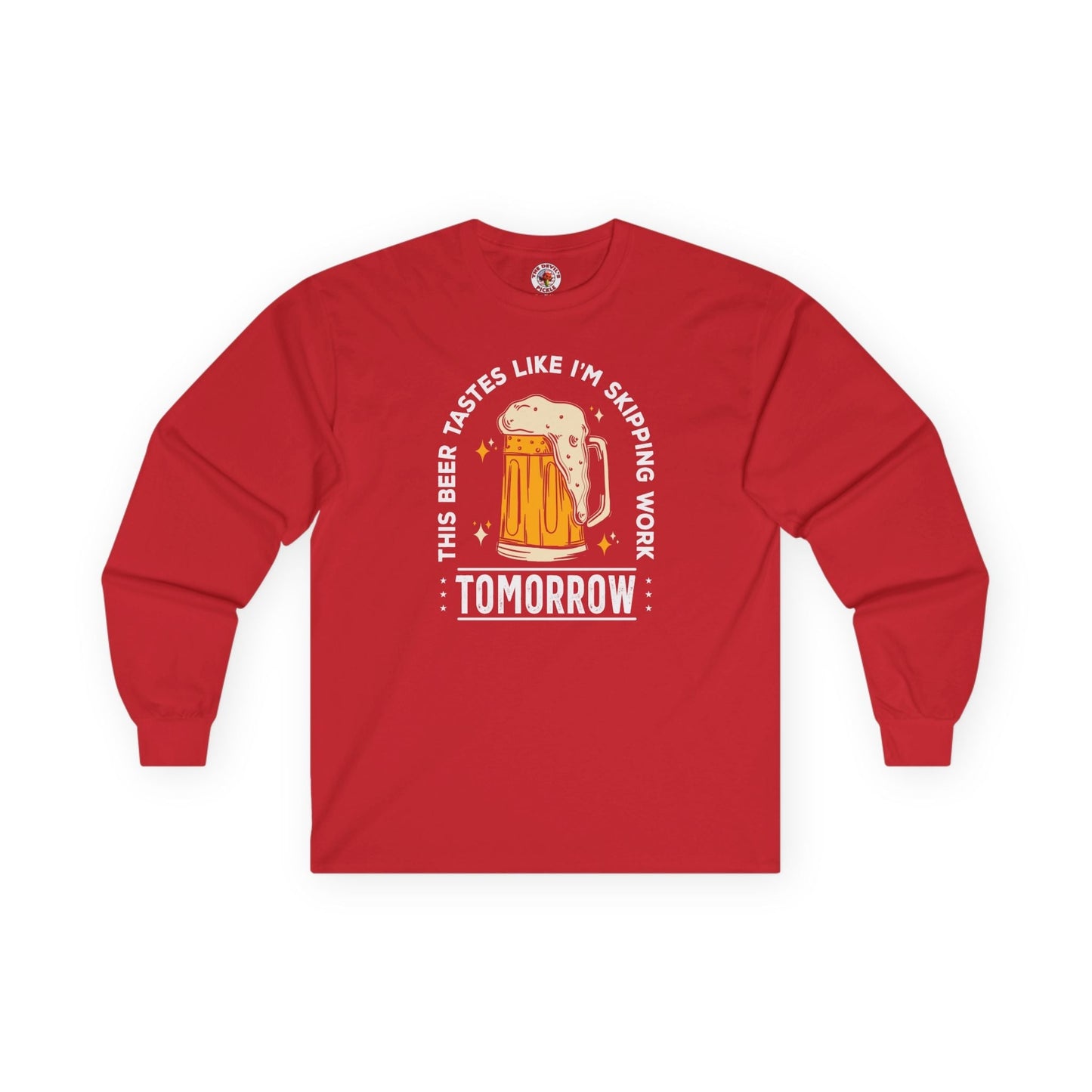 Skipping Work Tomorrow Long Sleeve Tee The Devil's Pickle