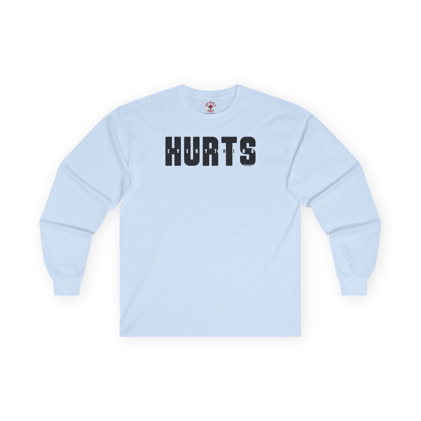 Everything Hurts Long Sleeve Tee The Devil's Pickle