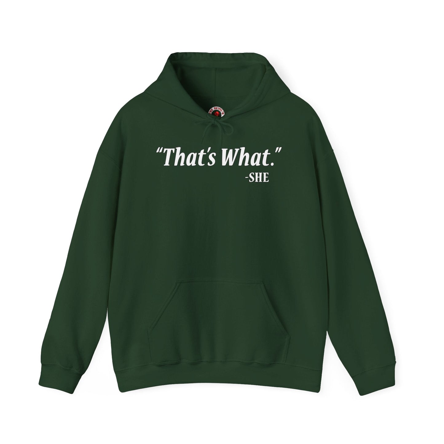 That's What She Said Hooded Sweatshirt The Devil's Pickle