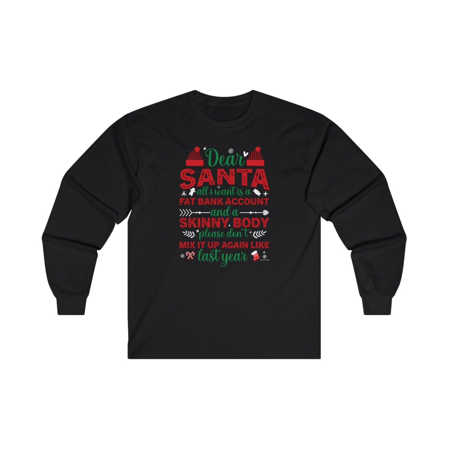 Dear Santa All I Want Is a Fat Bank Account Long Sleeve Tee The Devil's Pickle