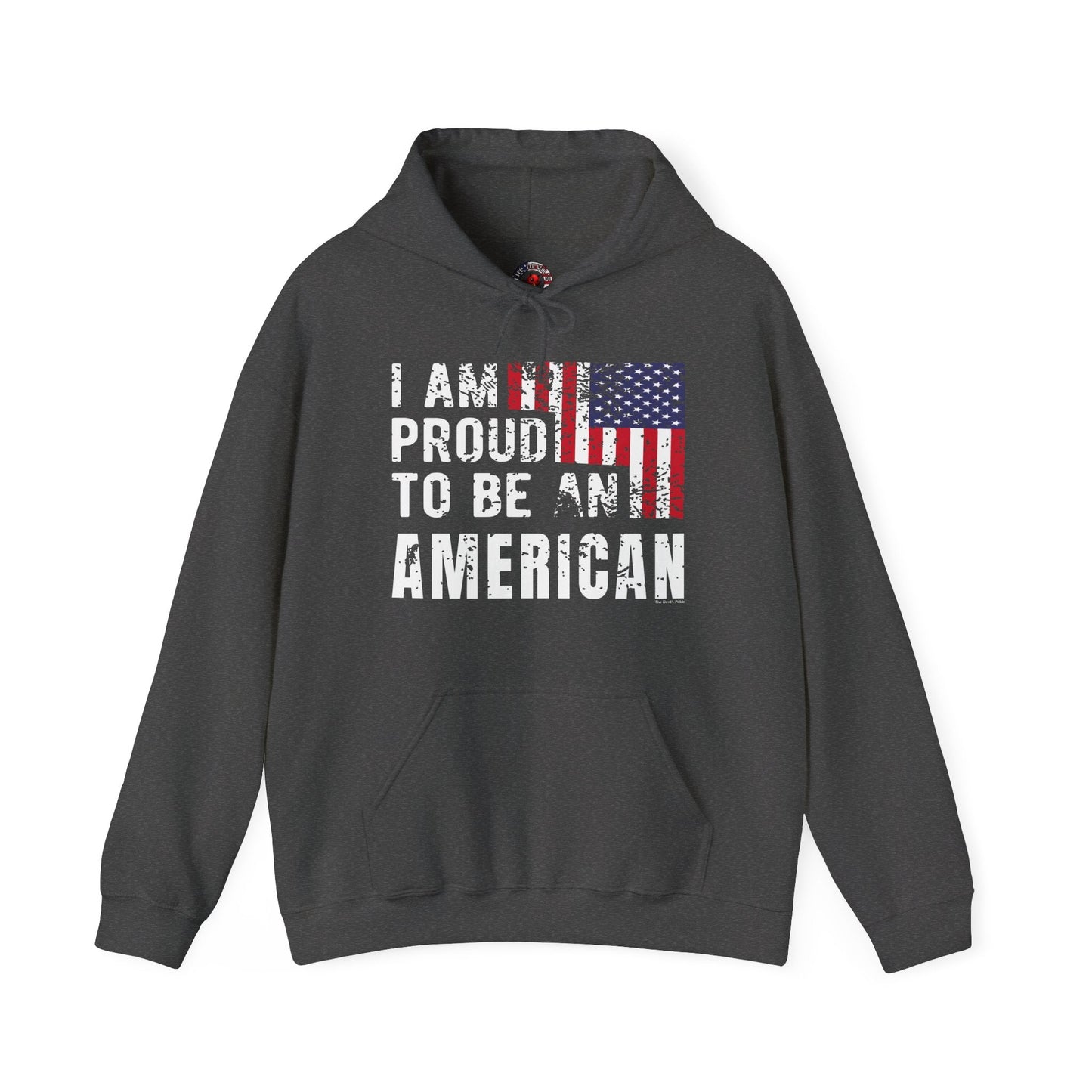I Am Proud To Be An American Hooded Sweatshirt The Devil's Pickle