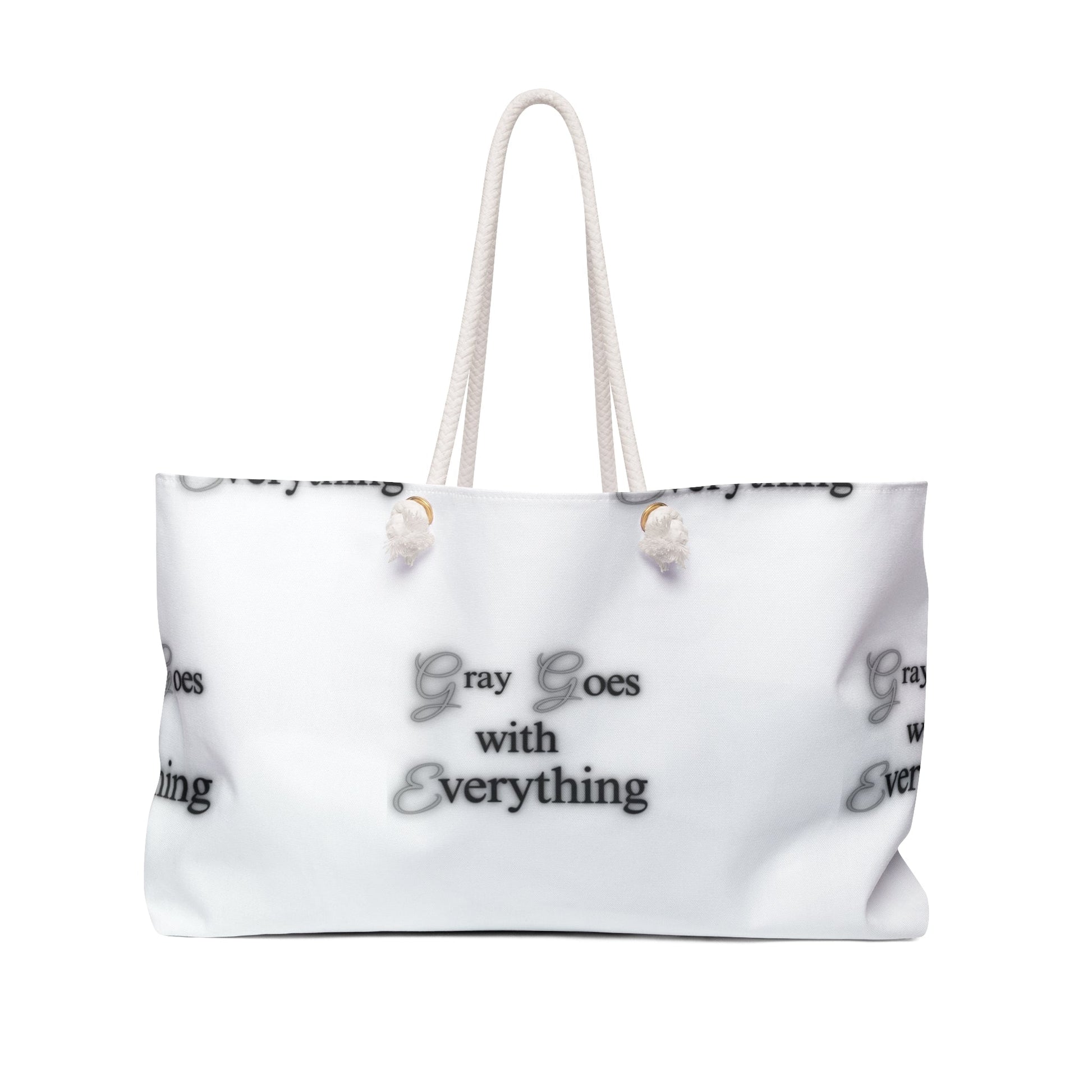 "Gray goes with everything" Weekender Bag Grayceful LLC