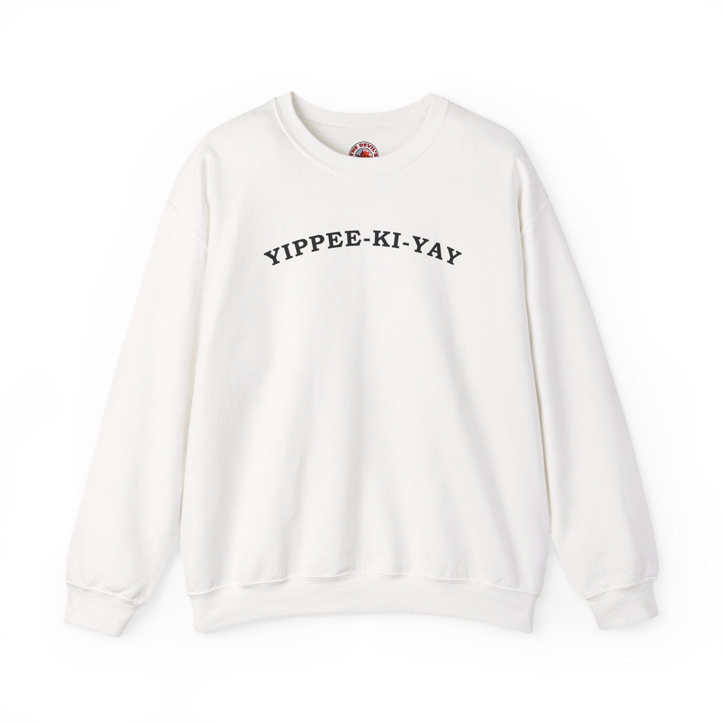 Yippee-Ki-Yay Crewneck Sweatshirt The Devil's Pickle