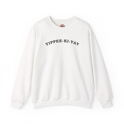 Yippee-Ki-Yay Crewneck Sweatshirt The Devil's Pickle