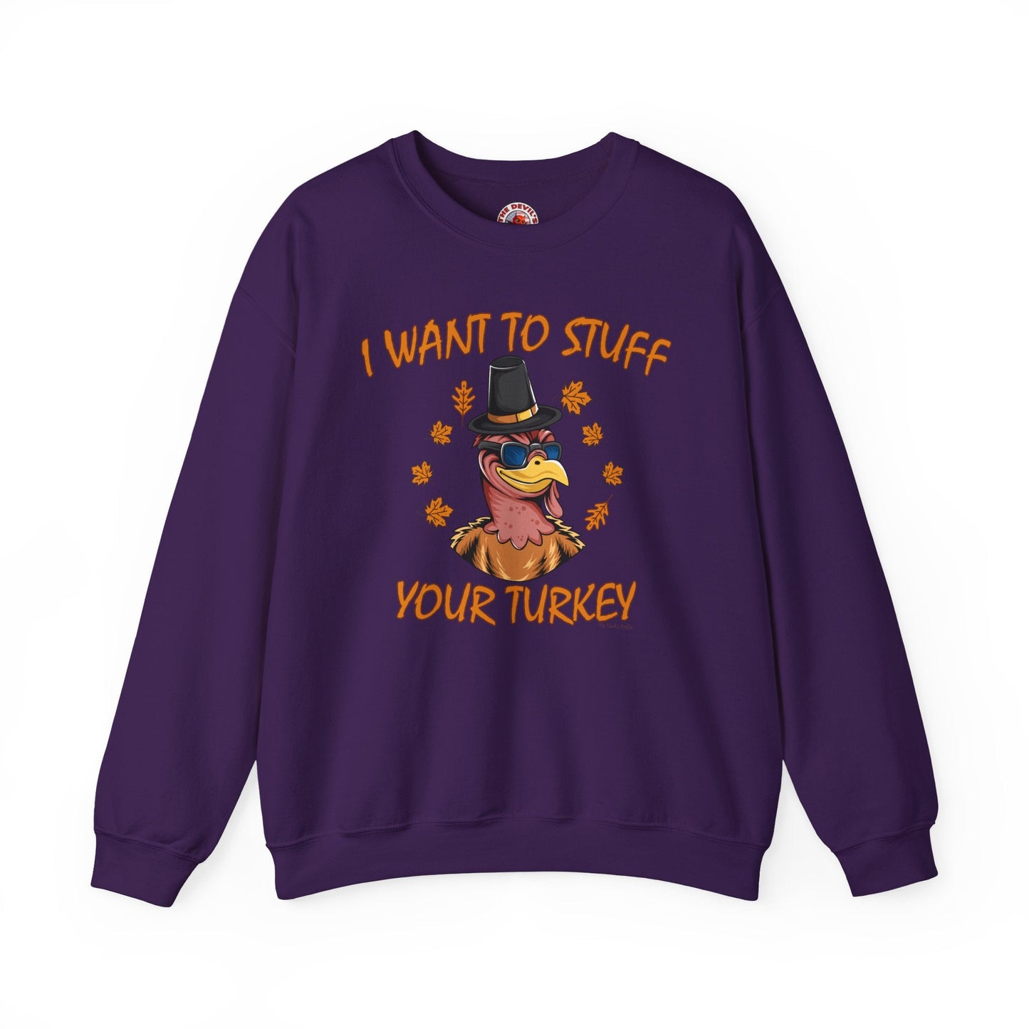 I Want To Stuff Your Turkey Crewneck Sweatshirt The Devil's Pickle