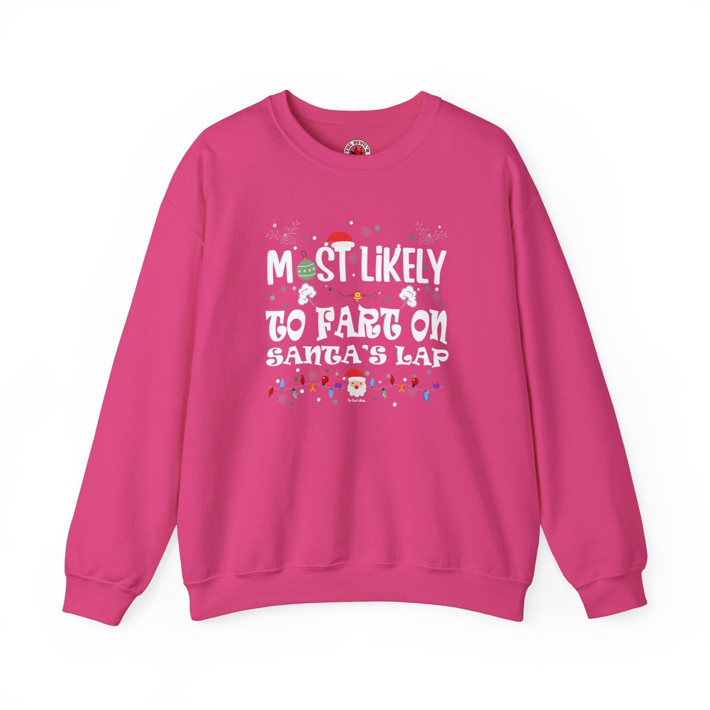 Most Likely To Fart On Santa's Lap Crewneck Sweatshirt The Devil's Pickle