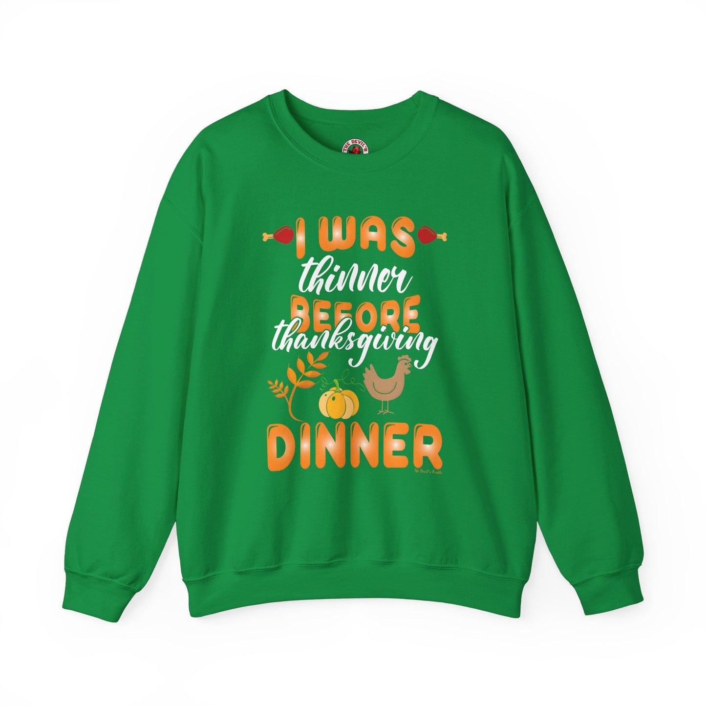 I Was Thinner Before Thanksgiving Dinner Crewneck Sweatshirt The Devil's Pickle