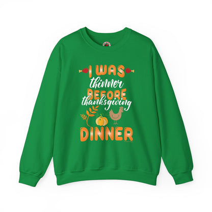 I Was Thinner Before Thanksgiving Dinner Crewneck Sweatshirt The Devil's Pickle