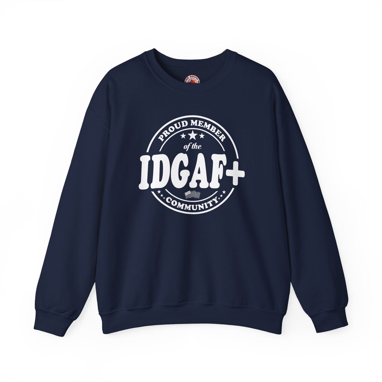 Proud Member of The IDGAF+ Community Crewneck Sweatshirt The Devil's Pickle