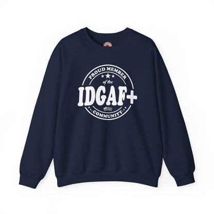 Proud Member of The IDGAF+ Community Crewneck Sweatshirt The Devil's Pickle