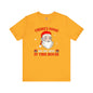 There's Some Ho Ho Ho's In This House T-Shirt