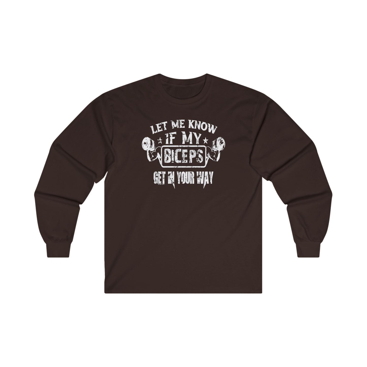 Let Me Know If My Biceps Get In Your Way Long Sleeve Tee The Devil's Pickle