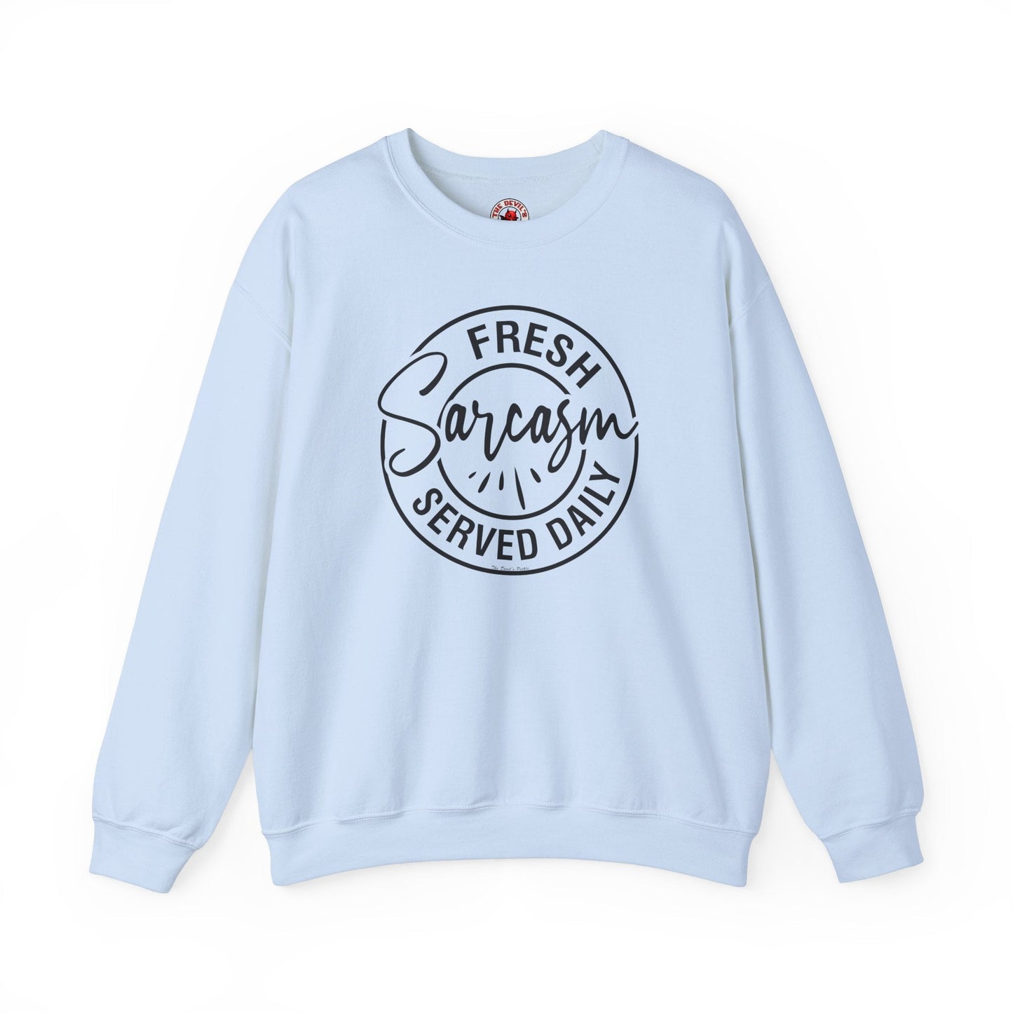 Fresh Sarcasm Served Daily Crewneck Sweatshirt The Devil's Pickle