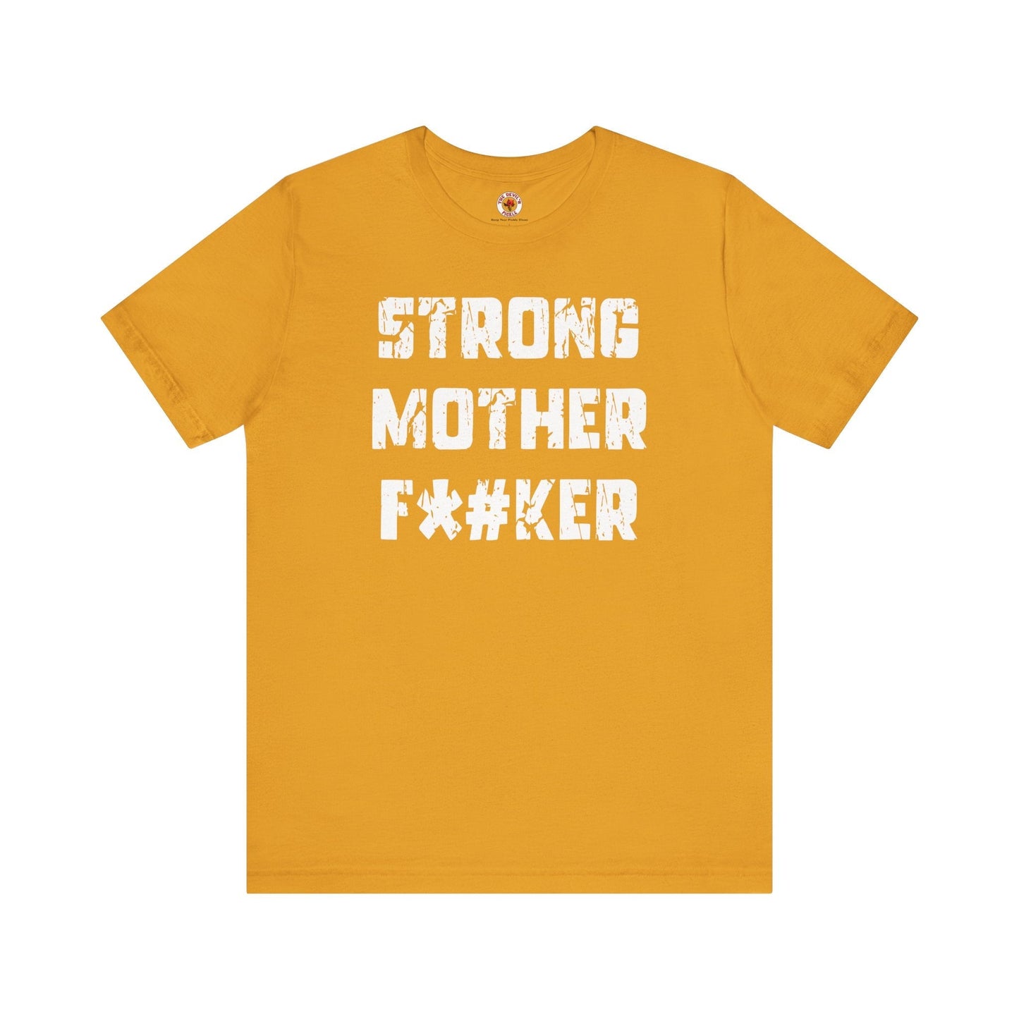 Strong Mother F*#ker T-Shirt The Devil's Pickle