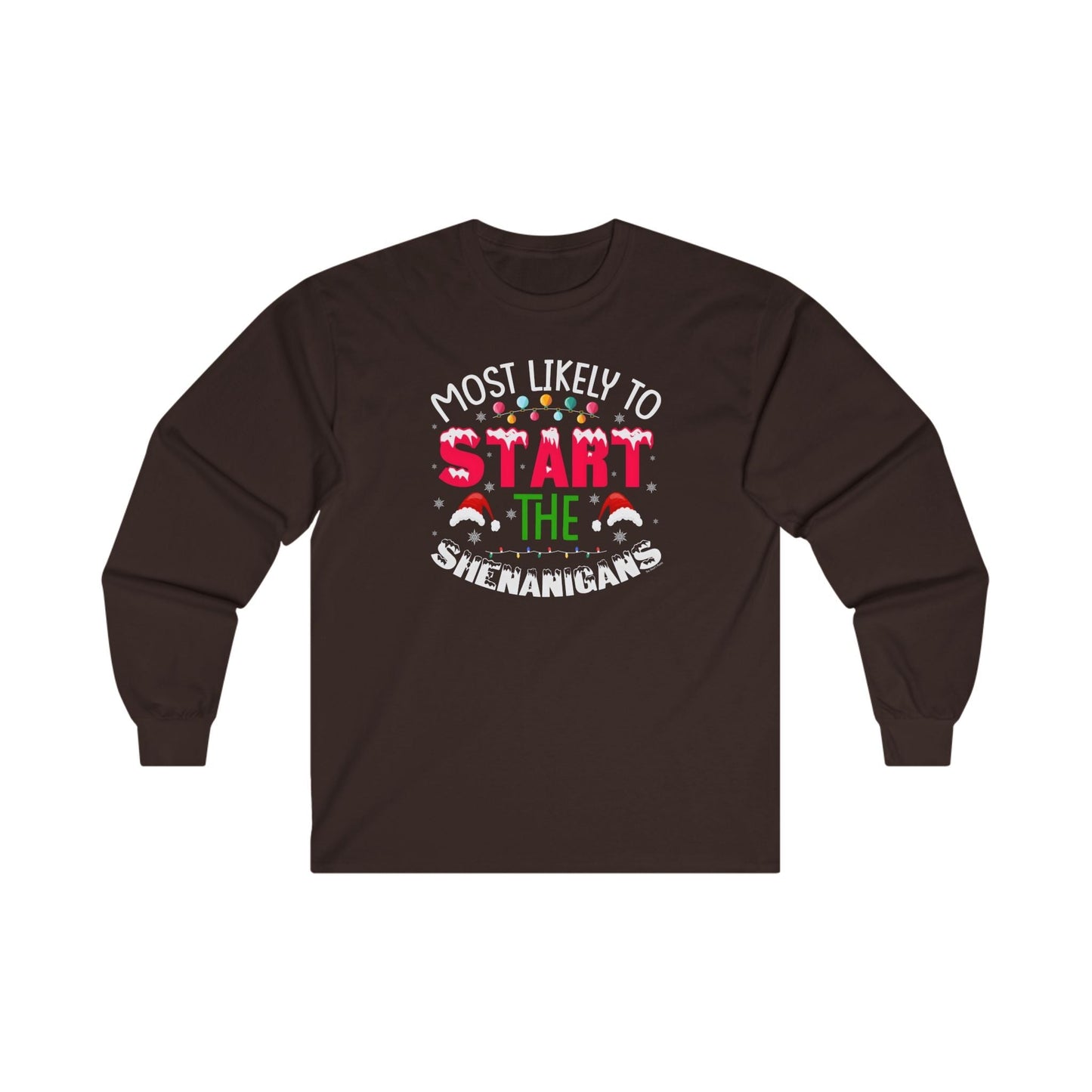 Most Likely To Start The Shenanigans Long Sleeve Tee The Devil's Pickle