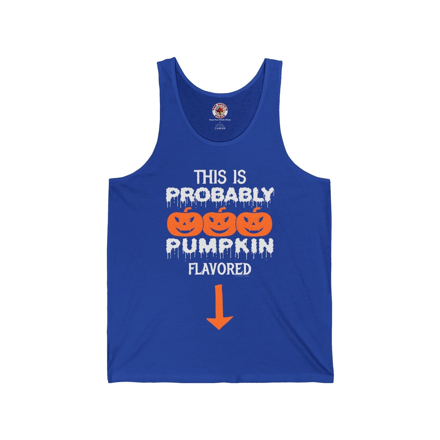 This is Probably Pumpkin Flavored Tank Top The Devil's Pickle