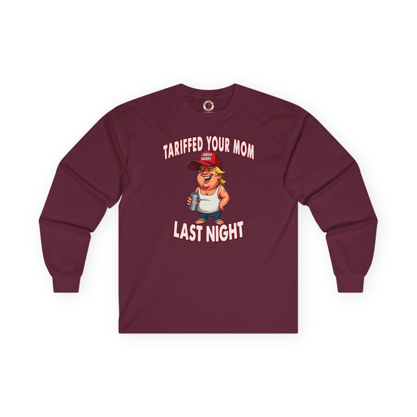 Tariffed Your Mom Last Night Long Sleeve Tee The Devil's Pickle