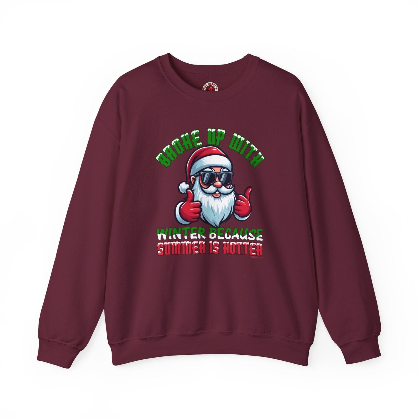 Broke Up With Winter Because Summer Is Hotter Crewneck Sweatshirt The Devil's Pickle