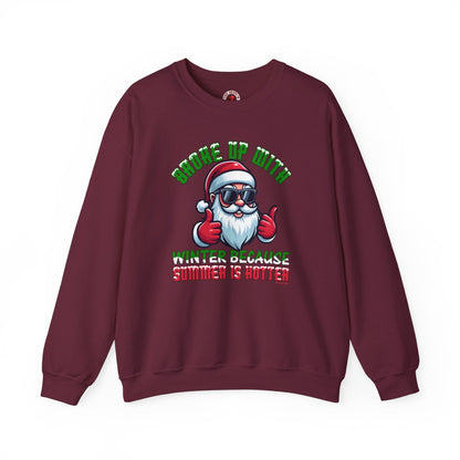 Broke Up With Winter Because Summer Is Hotter Crewneck Sweatshirt The Devil's Pickle