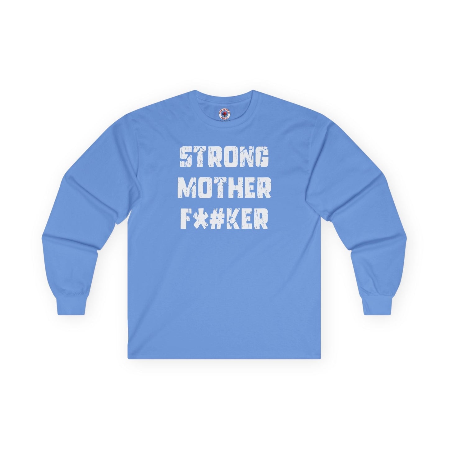 Strong Mother F*#ker Long Sleeve Tee The Devil's Pickle