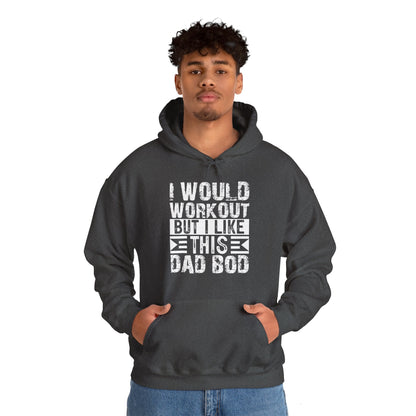 I Would Workout But I Like This Dad Bod Hooded Sweatshirt The Devil's Pickle
