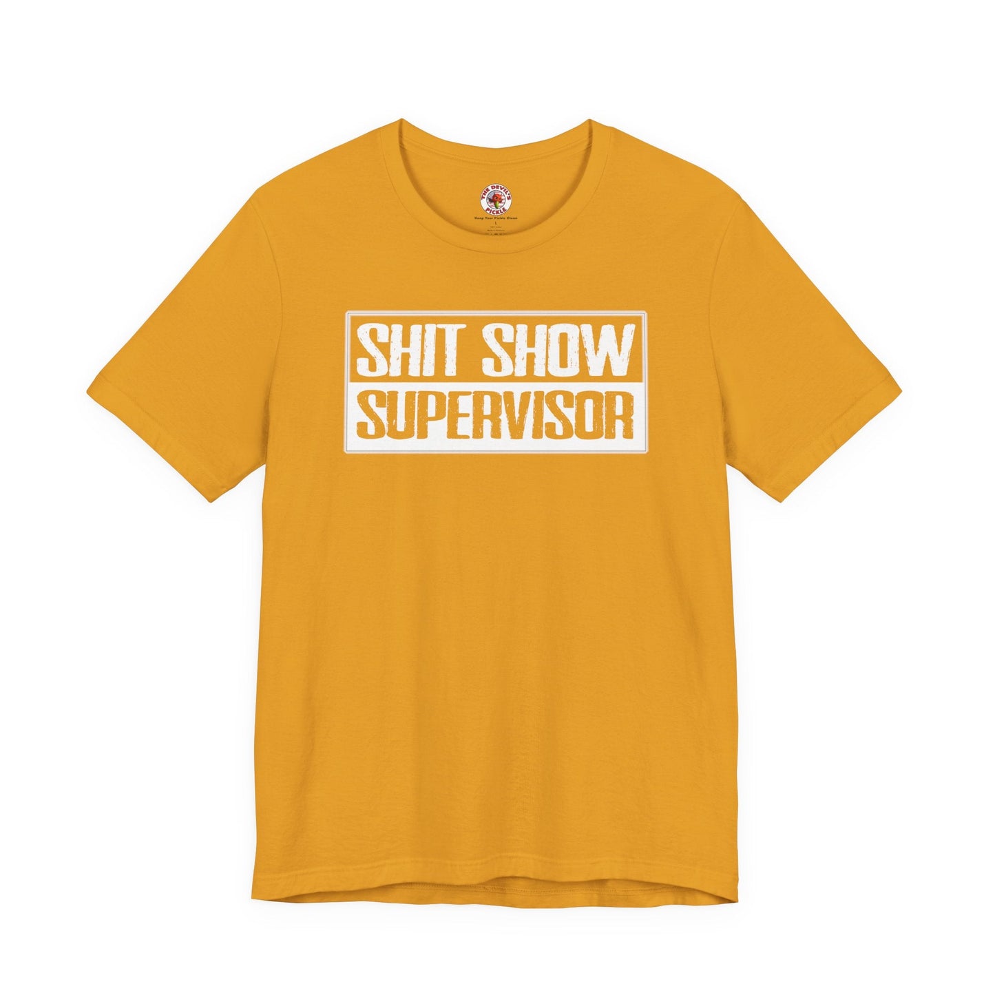 Shit Show Supervisor T-Shirt The Devil's Pickle