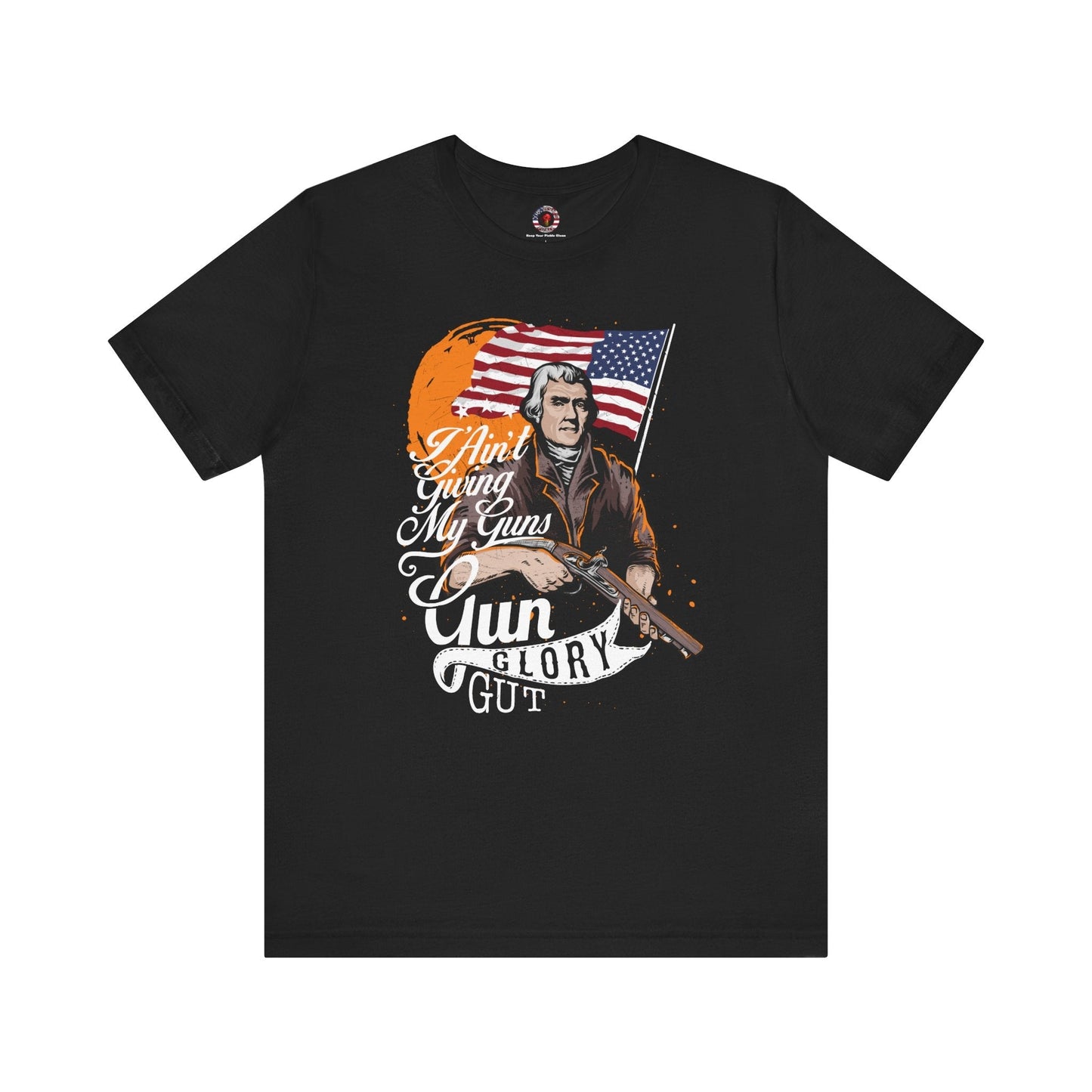 I Ain't Giving My Guns T-Shirt The Devil's Pickle