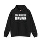 You Might Be Drunk Hooded Sweatshirt The Devil's Pickle