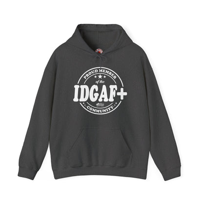 Proud Member of The IDGAF+ Community Hooded Sweatshirt The Devil's Pickle