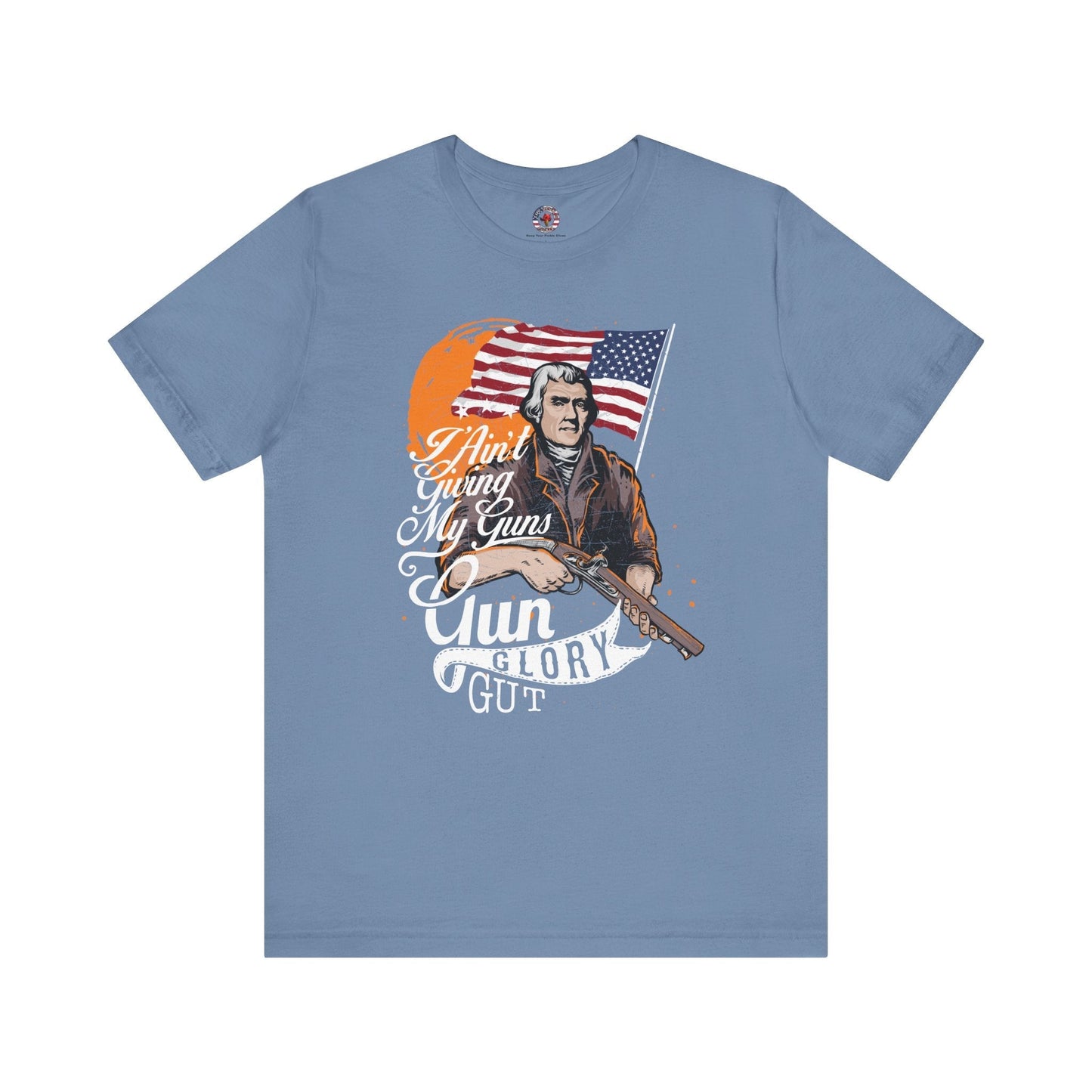 I Ain't Giving My Guns T-Shirt The Devil's Pickle