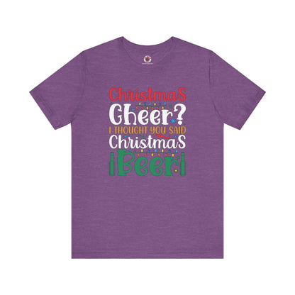 Christmas Cheer? I thought You Said Christmas Beer T-Shirt