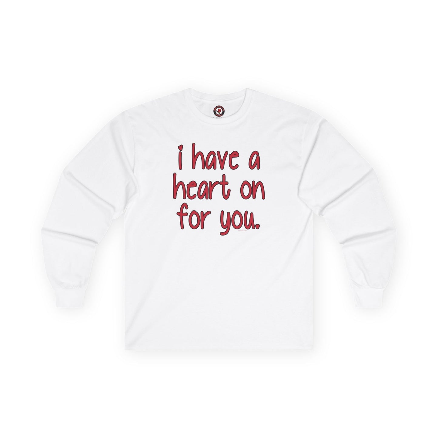 I Have A Heart On For You Long Sleeve Tee The Devil's Pickle