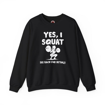 Yes, I Squat Crewneck Sweatshirt The Devil's Pickle