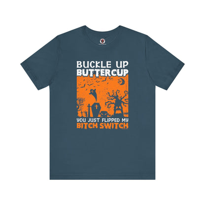 Buckle Up Buttercup T-Shirt The Devil's Pickle