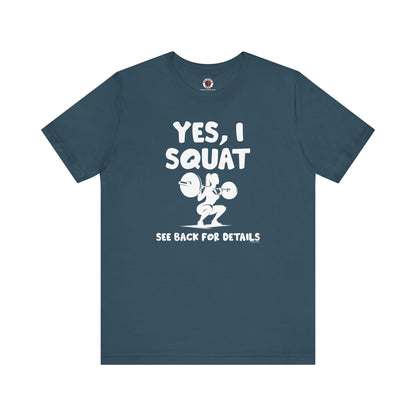 Yes, I Squat T-Shirt The Devil's Pickle
