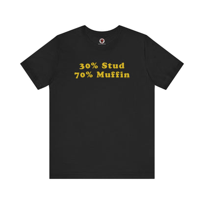 30% Stud 70% Muffin T-Shirt The Devil's Pickle